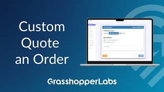 Add Custom Quote to an Order - Grasshopper Labs