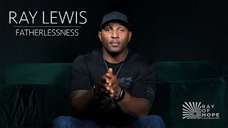 Ray Lewis - Fatherlessness | Ray of Hope Foundation