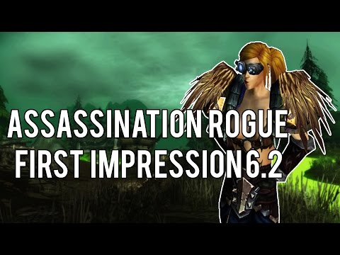 Assassination Rogue 6.2 First Impressions- (Assassination Rogue PvP) Warlords of Draenor 6.2