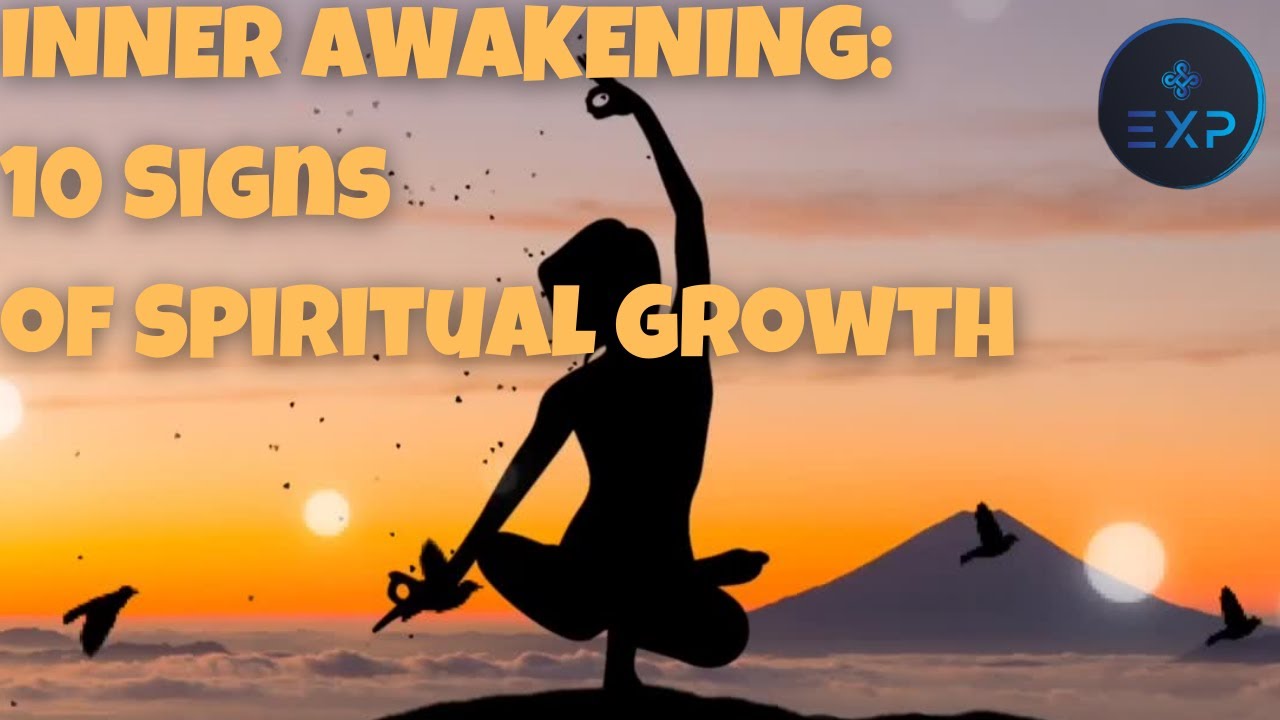 INNER AWAKENING: 10 Signs of Spiritual Growth
