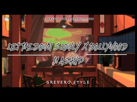 Let me down slowly x bollywood Mashup | Mega Mashup | Krutik Sibal Mashup | Krutik Sibal Productions