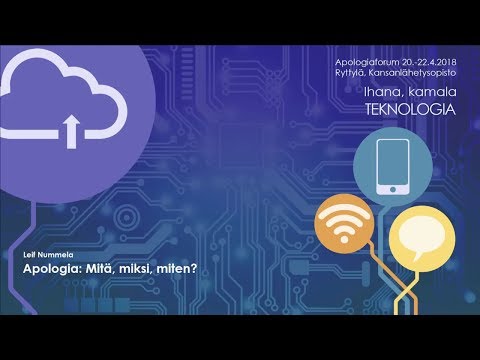 | Apologiaforum 2018 | Apologia: Mitä, miksi, miten? Leif Nummela