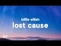 Billie Eilish - Lost Cause (Lyrics)