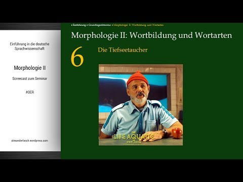Morphologie II (Podcast für die Sitzung mit IC im Einführungsseminar)
