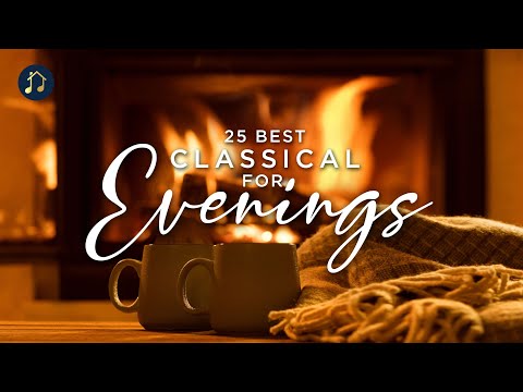 25 Best Classical for Evenings