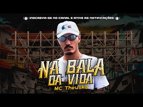MC Theuska - Na Bala Da Vida ( Futuristik Musik )