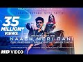 Naach Meri Rani Guru Randhawa Feat Nora Fatehi Tanishk Bagchi Nikhita Gandhi Bhushan Kumar