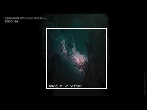 In Uchronia - Ouverture Iron Squid II