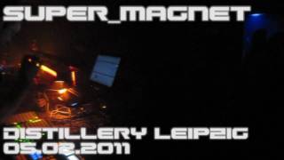 Super Magnet live @ Distillery Leipzig 05.02.2011