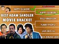 Adam Sandler Movie Bracket What Is Sand Man S Best Film
