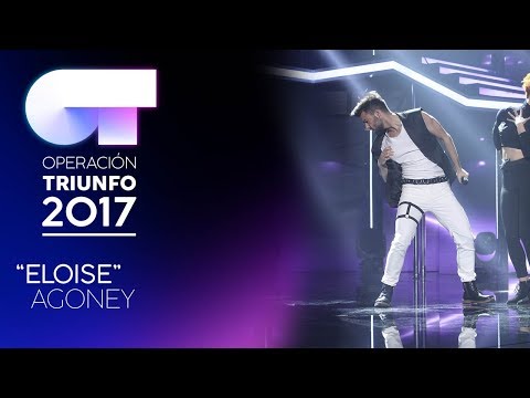 ELOISE - Agoney | OT 2017 | Gala 11