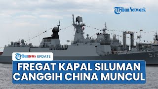 Kapal Siluman China Merapat di Tengah Ketegangan AS, Punya Daya Ledak Super & Jarak Jangkau Luas