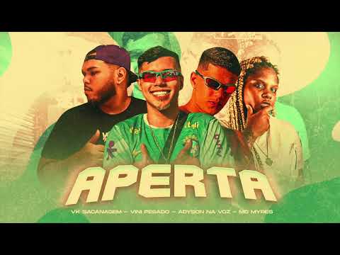 VK SACANAGEM, VINI PESADO, ADYSON NA VOZ & MC MYRES - APERTA -    ÁUDIO OFICIAL