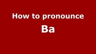 How to pronounce Ba