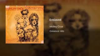 Motley Crue - Enslaved