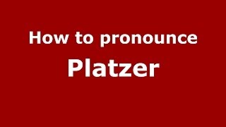 How to pronounce Platzer