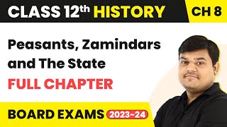 Peasants, Zamindars and the State - Full Chapter Explanation | Class 12 History Chapter 8 | 2022-23