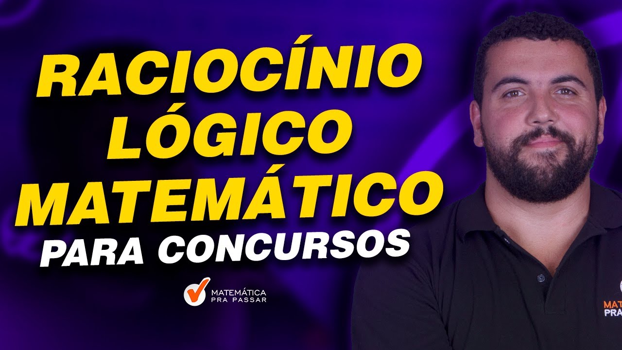 Raciocínio Lógico Matemático para Concursos.