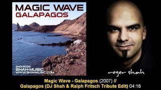 Magic Wave - Galapagos (DJ Shah & Ralph Fritsch Tribute Edit)