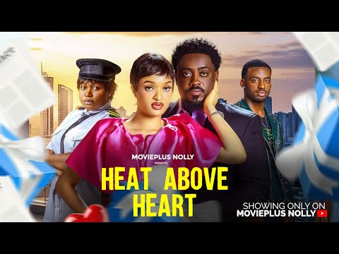 HEAT ABOVE HEART - TOOSWEET ANNAN, GENEVIEVE EDWIN 2026 Latest Nigerian Movie