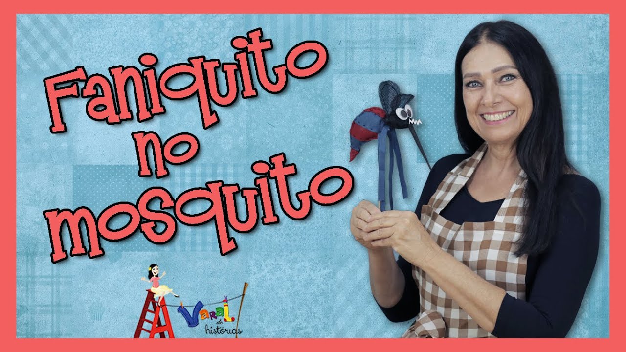 Faniquito e siricutico no mosquito - Varal de Histórias