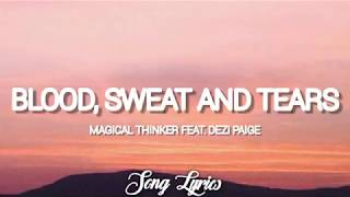Magical Thinker ft. Dezi Paige - Blood,sweat and tears ( Lyrics ) 🎵