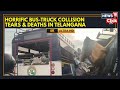 Telangana Accident Death Toll Climbs To 20 In Tipper Lorry RTC Bus Collision At Chevella 4K