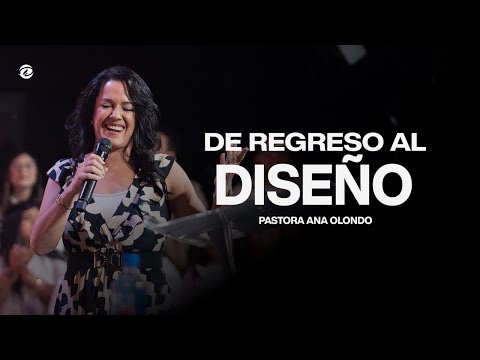 De Regreso Al Diseño || Servicio de Deboras || Pastora Ana Olondo