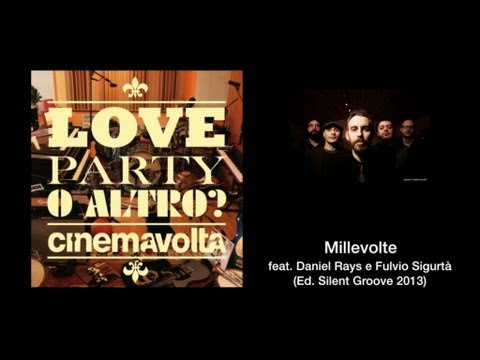 Millevolte - Cinemavolta feat. Daniel Rays e Fulvio Sigurtà