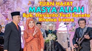 Download lagu MASYA ALLAH | TUAN HAJAT BAPAK HERIANTO FEAT SONETA RHOMA IRAMA | WEDDING RARA & YUDA mp3