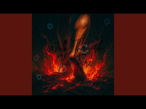 Walk Through the Fire