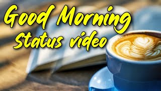 good morning status song || good morning song || status song || good morning status video || part 3