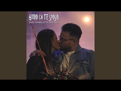 Giuro ca te sposo (feat. Anthony)