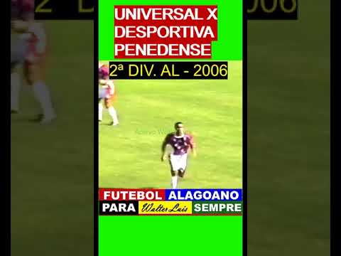 2006 - UNIVERSAL X DESPORTIVA PENEDENSE - 2ª DIV.AL