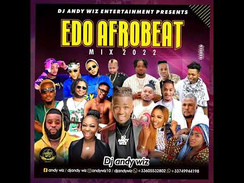 LATEST EDO AFROBEAT MIX 2022 BY DJ ANDY WIZ (VIBE KING)... BENIN PARTY HOT MIX....