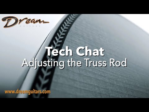 Dream Guitars Tech Chat - Adjusting the Truss Rod