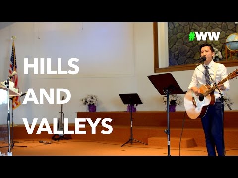 #WW "Hills and Valleys" Tauren Wells cover by Alex Thao