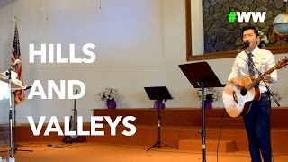 #WW &quot;Hills and Valleys&quot; Tauren Wells cover by Alex Thao