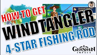 [Quick Guide] How to get "Windtangler (4-Star Fishing Rod)"? | Genshin Impact