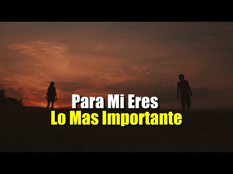 Para Mi Siempre Seras, Lo Mas Importante De Mi Vida ¦ Versos ¦ Gratitud, Frases, Reflexiones