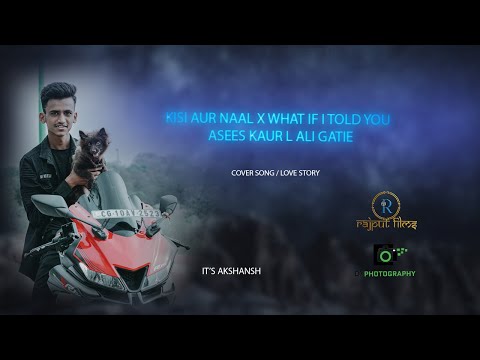 Kisi Aur Naal / What If I Told You - Asees Kaur l Ali Gatie | IT'S AKSHANSH