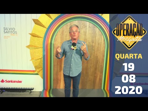 Operação Mesquita 19/08/2020 - Musical Silvio Santos Vem Aí