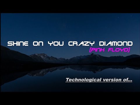 Shine On You Crazy Diamond -free technological version