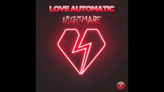 Love Automatic - Nightmare (Radio Edit)