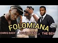 Chris Easy FOLOMIANA Ft Kevin Kade The Ben Official Music Video