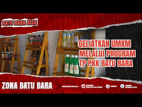 GELIATKAN UMKM MELALUI PROGRAM TP PKK BATU BARA