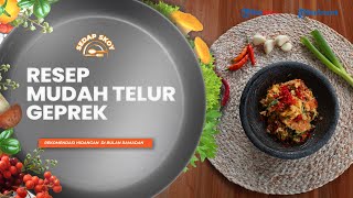 Rekomendasi Menu Buka Puasa Pedas dan Gurih, Telur Geprek ala Sedap Skoy, Berikut Resep Lengkapnya