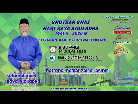 KHUTBAH AIDILADHA: TELADAN DARI PERISTIWA KORBAN | DATO' DR. DANIAL ZAINAL ABIDIN