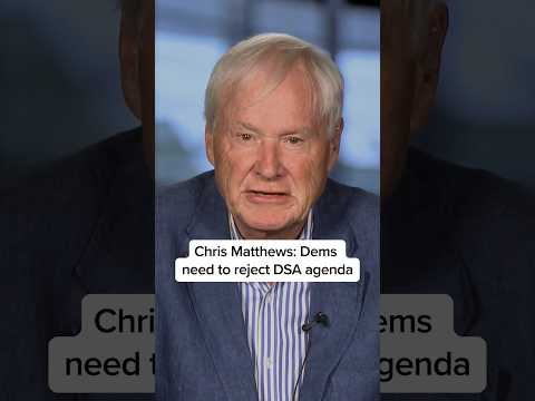 Chris Matthews: Dems need to reject DSA agenda