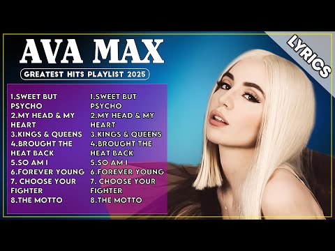 AVA MAX ~ Greatest Hits Full Album 2025 Ava Max Best Songs Playlist 2025 🌿